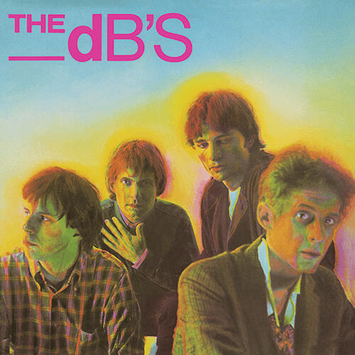 The dB's - I Thought You Wanted to Know: 1978-1981